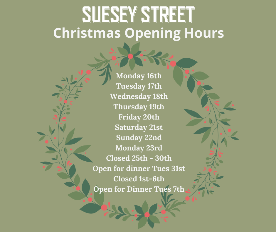 Christmas Opening Hours, Suesey Street, 2019